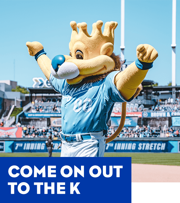 An image of the Royals' mascot, Slugerrr - a tagline reads Come On Out To The K